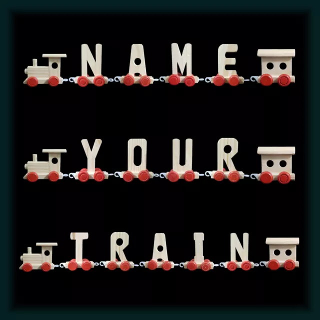 Wooden Personalised Name Train  - Alphabet - Your Childs Name - U Choose Letters 2