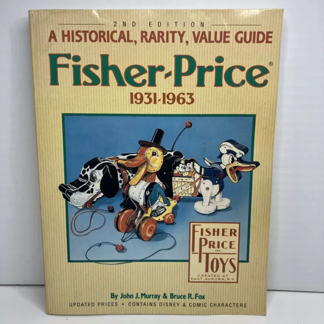 Fisher-Price 1931 - 1963 a historical Rarity Value Guide 2nd edition