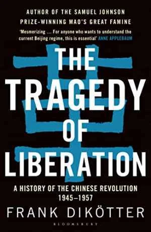 The Tragedy of Liberation: A History - Paperback, by Dikötter Frank - Very Good