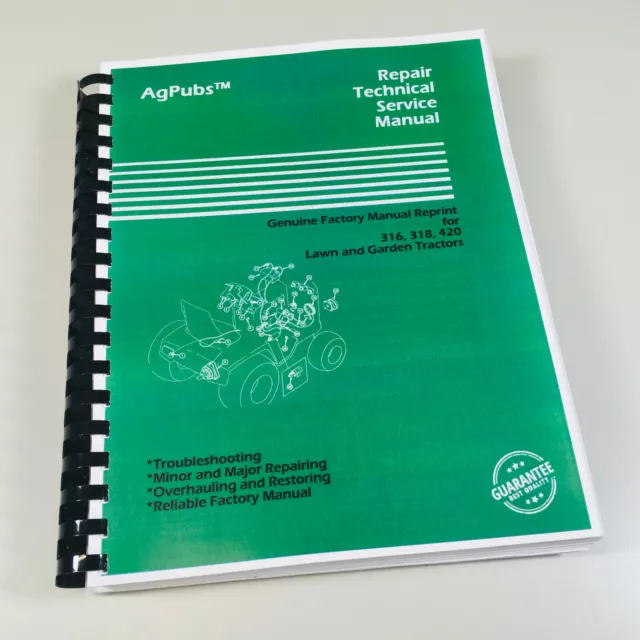 Technical Service Manual for John Deere 316 318 420 Lawn Garden Tractor Repair