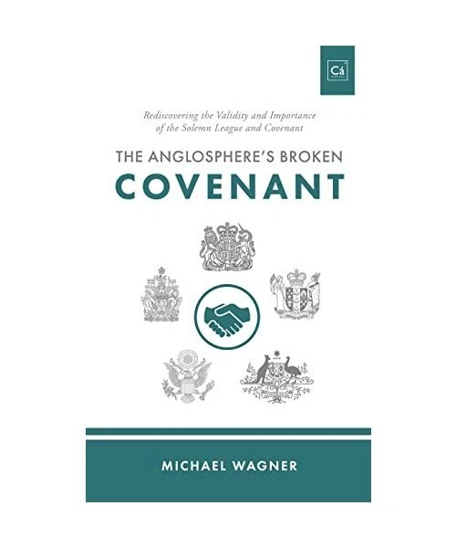 THE ANGLOSPHERE'S BROKEN Covenant: Rediscovering the Validity and ...