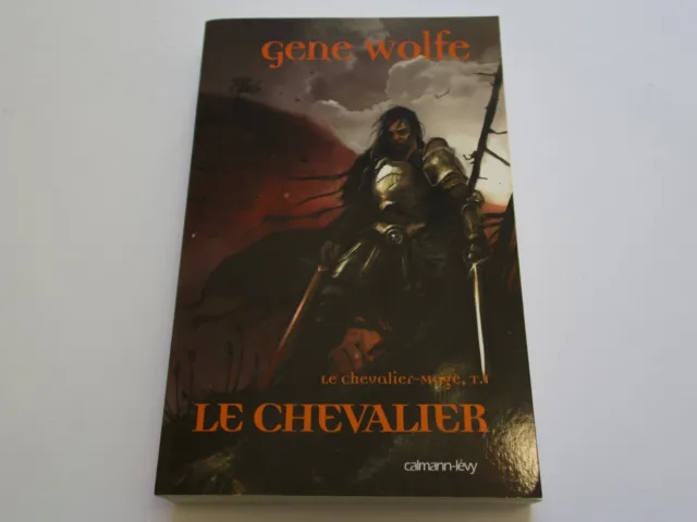 Gene Wolf - Le Chevalier - Mage - Comme Neuf -  Calmann Levy - Sf