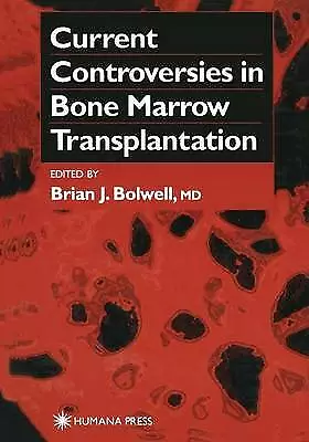 Current Controversies in Bone Marrow Transplantation - 9781468498127