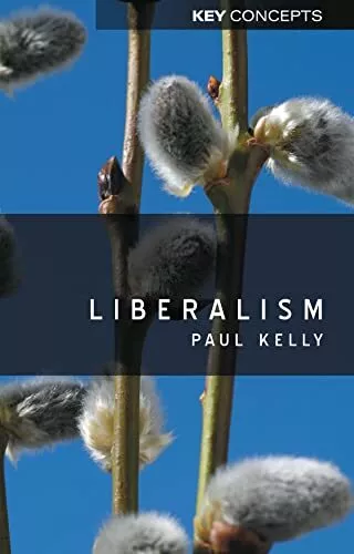 Liberalism: 2 (Key Concepts), Kelly, Paul