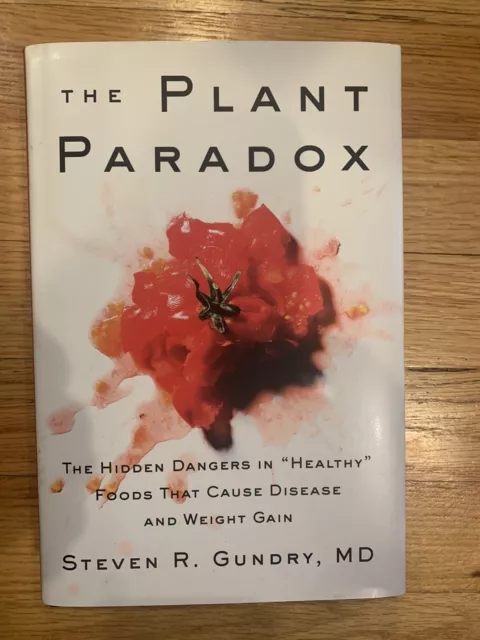 The Plant Paradox Ser.: The Plant Paradox : The Hidden Dangers in Healthy Foods