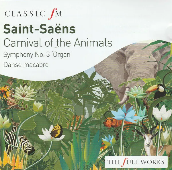(100) Camille Saint-Saëns–"Carnival of the Animals"-Classic FM CD 2008- New