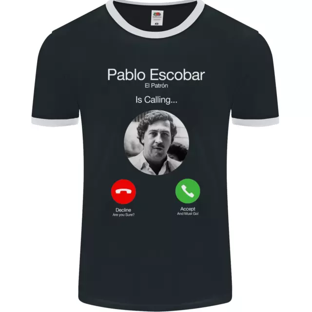 Pablo Escobar El Patron Is Calling Mens Ringer T-Shirt FotL