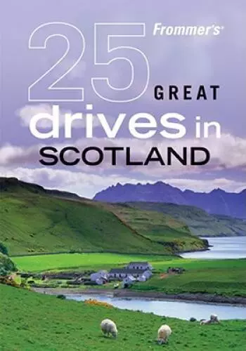 Frommer's 25 Great Drives in Scotland (Best Loved Driving Tours) - GOOD