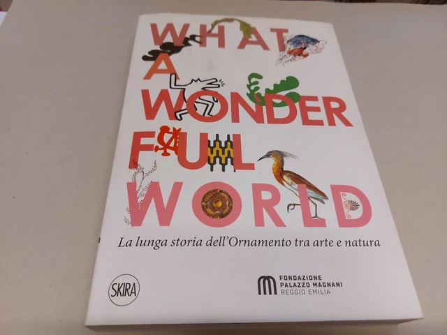 What a wonderful world. La lunga storia dell'ornamento. 16l22