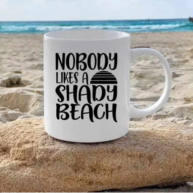 Nobody Likes A Shady Beach Fun Summer Coffee Mug