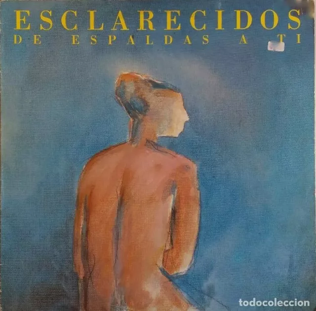 Esclarecidos De espaldas a ti Lp Vinilo Edición original España, 1989