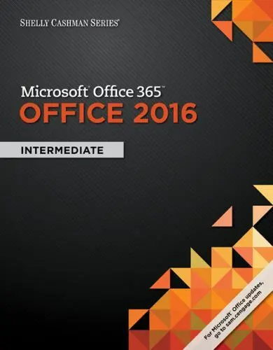 Shelly Cashman Series Microsoft Office 365 & Office 2016: Intermediate