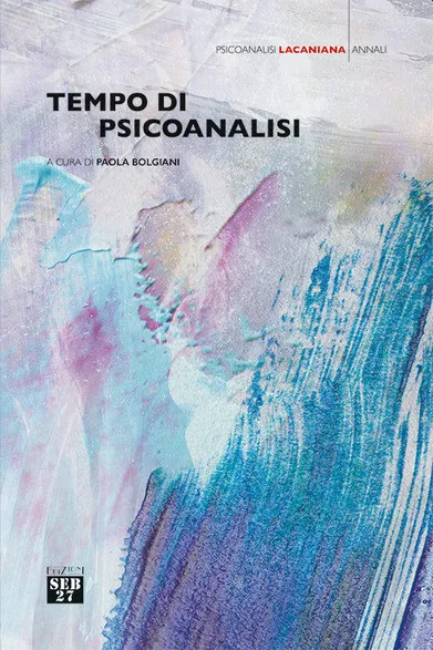 TEMPO DI PSICOANALISI Teoria Psicoanalisi lacaniana Annali Ed. SEB 27 2021