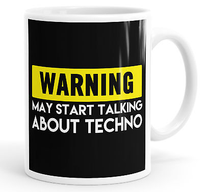 Warning May Start Talking About Techno Funny Mug Cup