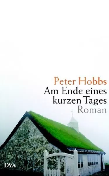 Am Ende eines kurzen Tages Roman Hobbs, Peter:
