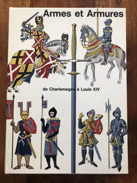 Armes et Armures de Charlemagne à Louis XIV  paul Martin