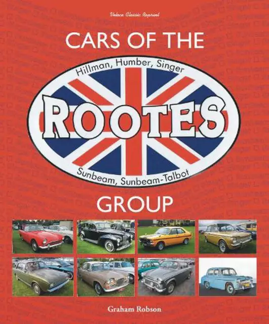 Cars of the Rootes Group: Hillman, Humber, Singer, Sunbeam, Sunbeam-Talbot by Gr