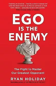 Ego is the Enemy: The Fight to Master Our Greatest Oppon... | Buch | Zustand gut