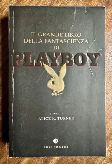 Alice K. Turner - il Grande Libro della Fantascienza di Playboy - 1999 Mondadori
