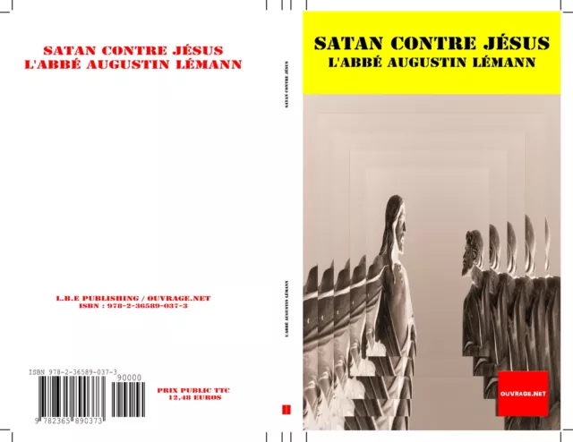 satan Contre Jésus (L'abbé Augustin Lémann) ED. L.B.E Publishing / Ouvrage.net