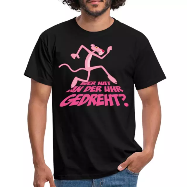 Pink Panther Wer hat an der Uhr gedreht? Lustiger Spruch Männer T-Shirt