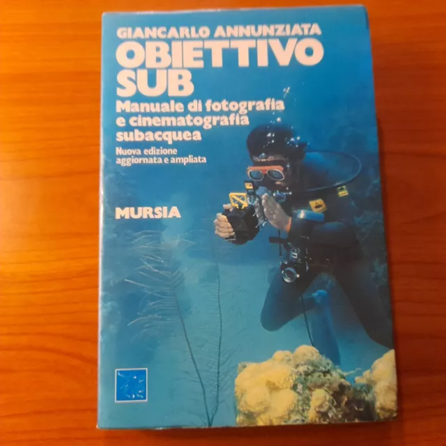 Obiettivo Sub - Giancarlo Annunziata - Edizione Mursia 1979