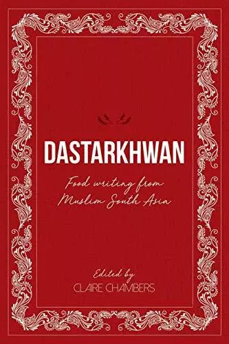 Dastarkhwan: Food Writing from Muslim South Asia by , NEW Book, FREE & FAST Deli