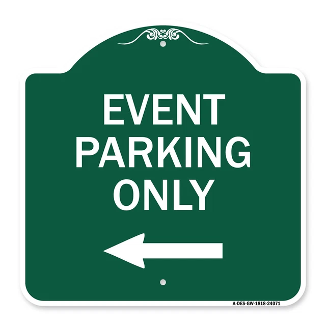 Designer Series - Event Parking Only (With Left Arrow) Heavy Gauge Aluminum