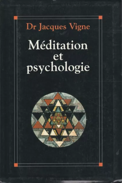 Meditation Et Psychologie Du Dr Jacques Vigne Editions Le Grand Livre Du Mois