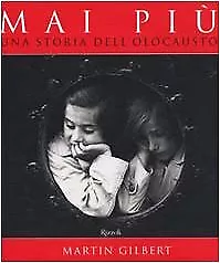 mai piu una storia dell'olocausto gilbert martin 9788817864541
