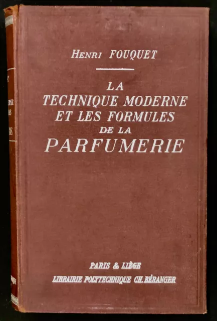 La technique moderne et les formules de parfumerie / Henri Fouquet / 1929