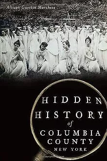 Hidden History of Columbia County, New York von Marchese... | Buch | Zustand gut