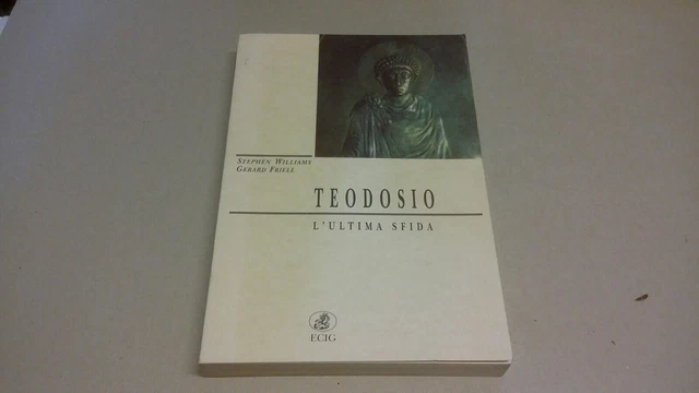 Teodosio. L'ultima sfida. S. Williams - G. Friell. ECIG 1999, 11mg23