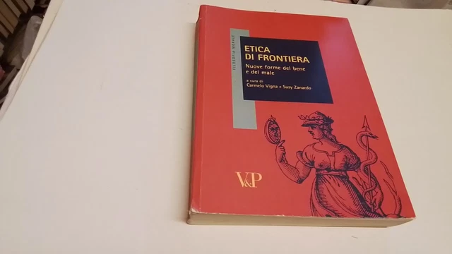 VIGNA/ZANARDO, ETICA DI FRONTIERA, ED. Vita e Pensiero, 2008, 29d24 VIGNA/ZANARDO, ETICA DI FRONTIERA, ED. Vita e Pensiero, 2008, 29d24