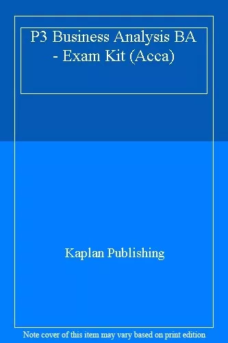 P3 Business Analysis BA - Exam Kit (Acca)-Kaplan Publishing