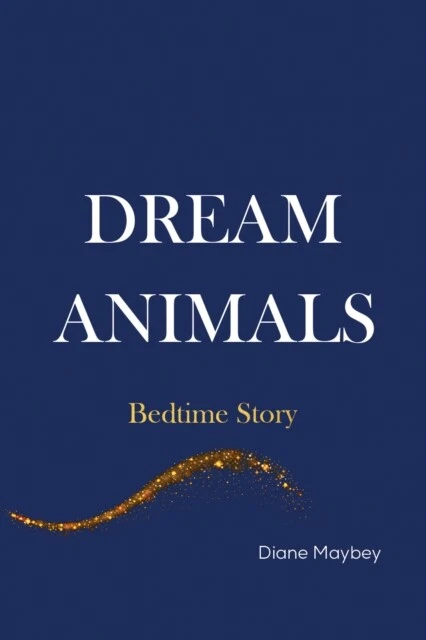 Diane Maybey - Dream Animals   Bedtime Story - New Paperback - B245z