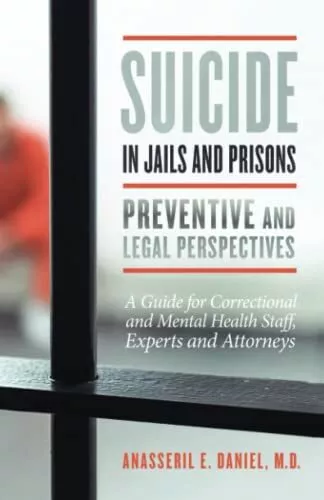 Anasseril Danie Suicide in Jails and Prisons Preventive and Legal Perspe (Poche)