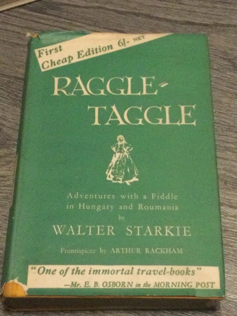 Raggle-Taggle Abenteuer mit Geige in Ungarn & Rumänien Walter Starkie 1940