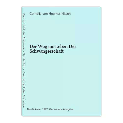 Der Weg ins Leben Die Schwangerschaft von Hoerner-Nitsch, Cornelia: