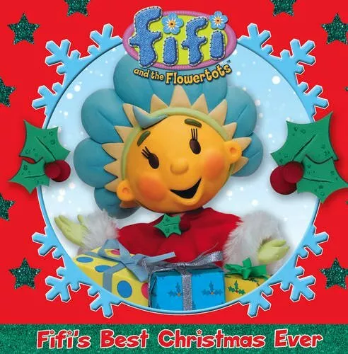 Fifi and the Flowertots - Fifi's Best Christmas Ever-