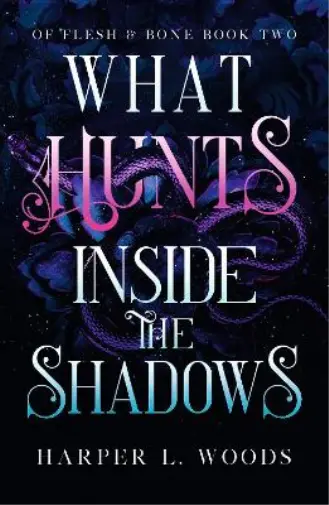 Harper L. Woods What Hunts Inside the Shadows (Paperback)