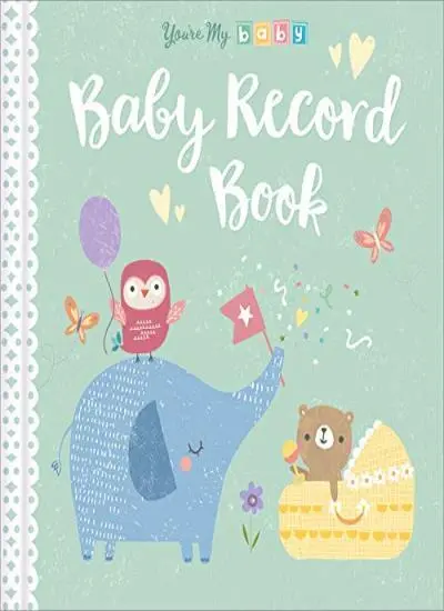 Baby Record Book (You’re My Baby) By Genine Delahaye