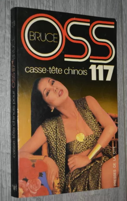 Josette Bruce - CASSE TETE CHINOIS POUR OSS 117- ED PRESSES DE LA CITE- 1983