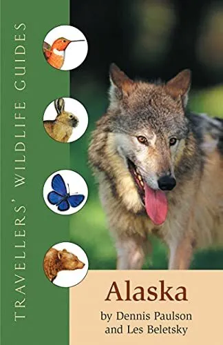 Travellers' Wildlife Guides Alaska by Paulson, Dennis, Beletsky, Les