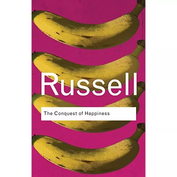 The Conquest of Happiness by Bertrand Russell Nobel Prize winning author