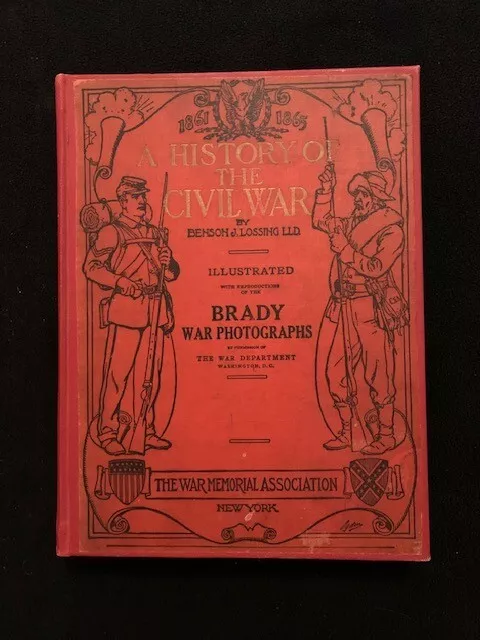 A HISTORY OF THE CIVIL WAR by Benson Lossing Pub by War Memorial Assoc 1912