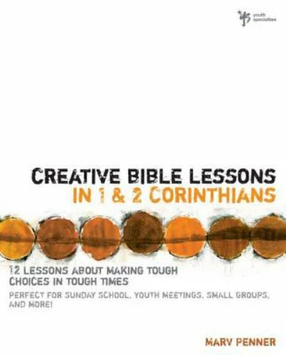 CREATIVE BIBLE LESSONS In 1 And 2 Corinthians 12 Lessons About Making creative-bible-lessons-in-1-and-2-corinthians-12-lessons-about-making