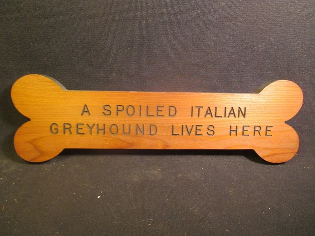 Spoiled Italian Greyhound Bone Shaped Wall Decoration