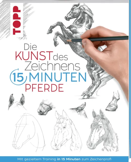 Die Kunst des Zeichnens 15 Minuten - Pferde | Frechverlag | Deutsch | Buch