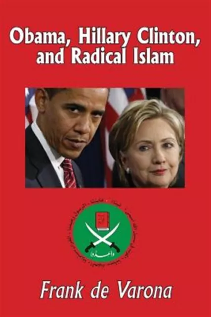 Obama, Hillary Clinton, and Radical Islam, Paperback by De Varona, Frank, Lik...